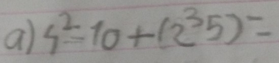 a 4^2=10+(2^35)=