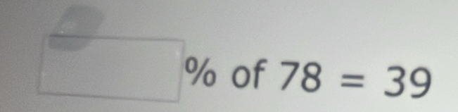 circ  
a 
/( ( of 78=39