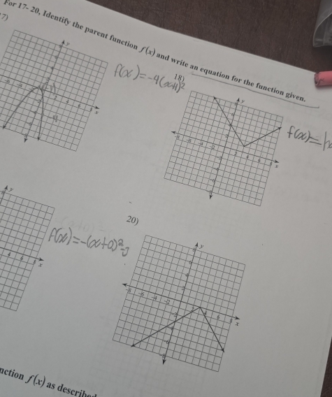 For 17- 20, Identify thtion f(x) and write an equation for the function given 
18)
4x
6

20)
4
6
B 
nction f(x) as descrihed