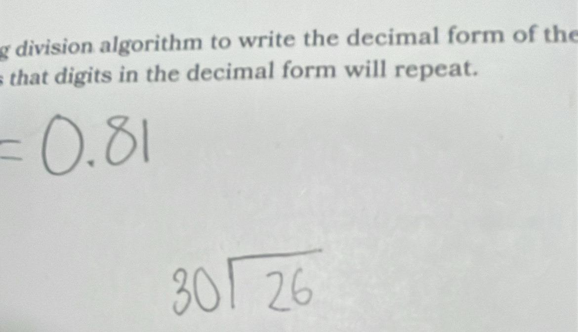 division algorithm to write the decimal form of the 
s that digits in the decimal form will repeat.