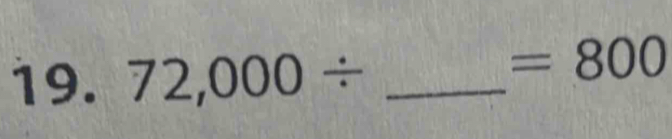 72,000/ _ 
=800