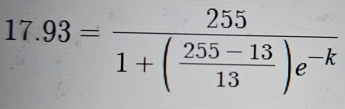 17.93=frac 2551+( (255-13)/13 )e^(-k)