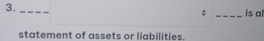 3._ 
_is al 
statement of assets or liabilities.