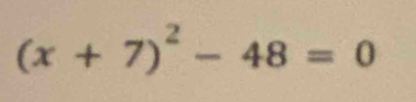 (x+7)^2-48=0