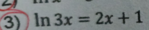 ln 3x=2x+1