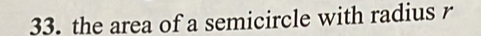 the area of a semicircle with radius r