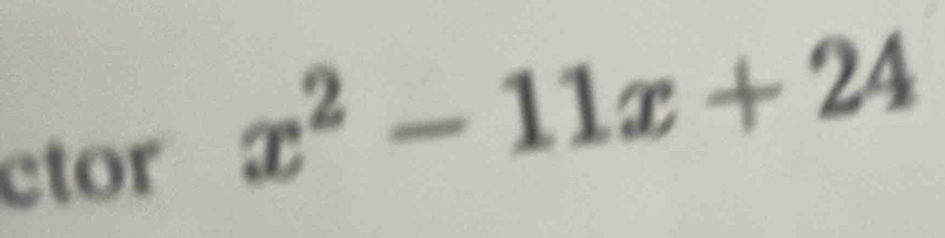 ctor
x^2-11x+24