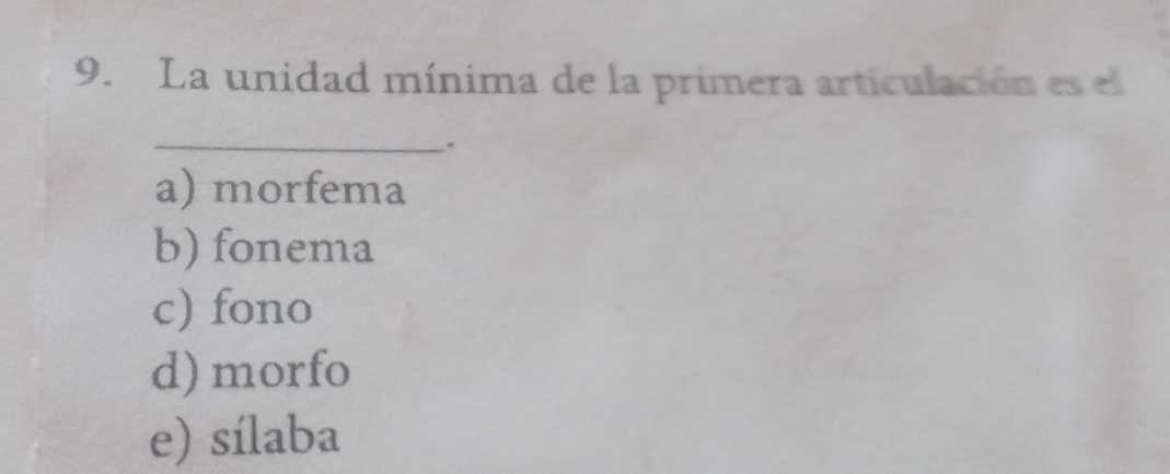 Resuelto:La unidad mínima de la primera articulación es el _ . a ...
