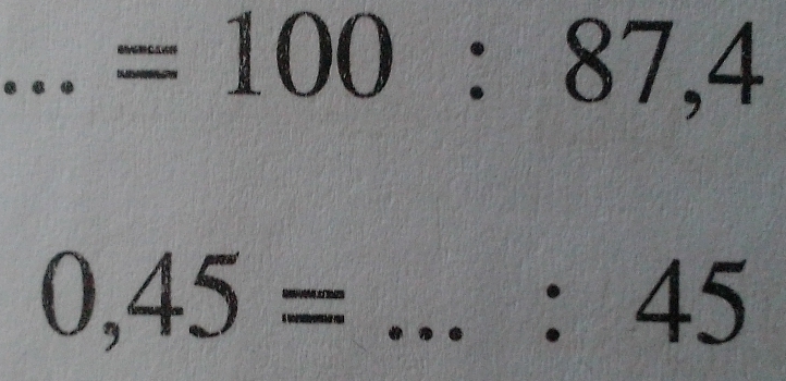 ...=100:87,4
0,45= ...:45 _