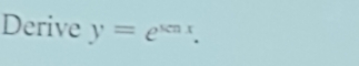 Derive y=e^(scn) x