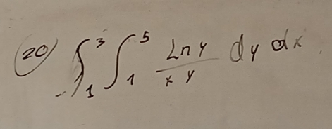 dx
20 ∈t _1^(3∈t _1^5frac Lny)xydy