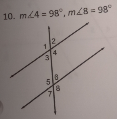 m∠ 4=98°, m∠ 8=98°