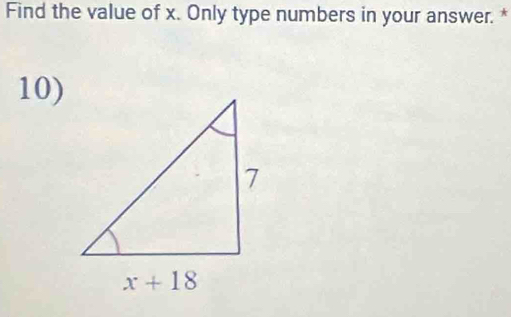 Find the value of x. Only type numbers in your answer. *
10)