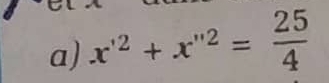 x'^2+x''^2= 25/4 