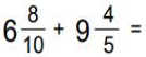 6 8/10 +9 4/5 =