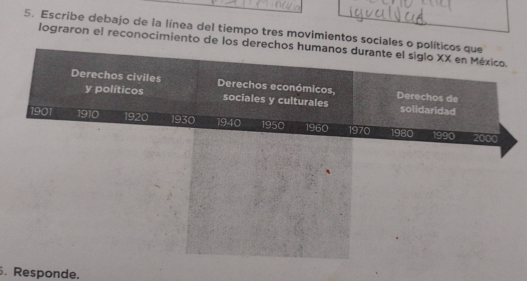 Escribe debajo de la línea del tiempo tres movimientos sociale 
lograron el reconocimiento de los 
. Responde.