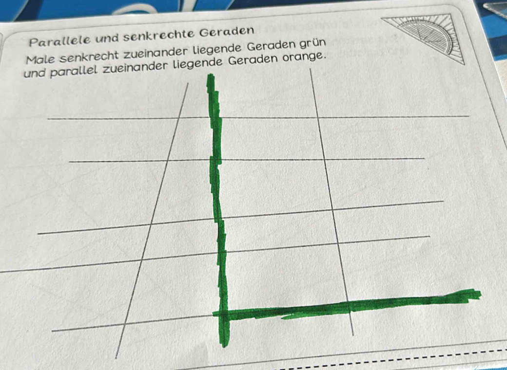 Parallele und senkrechte Geraden 
Male senkrecht zueinander liegende Geraden grün 
und parallel zueinander liegende Geraden orange.