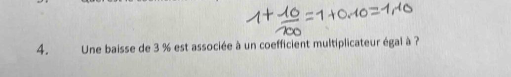 Une baisse de 3 % est associée à un coefficient multiplicateur égal à ?