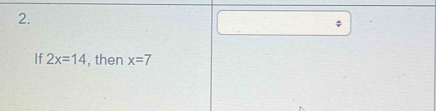 If 2x=14 ,then x=7