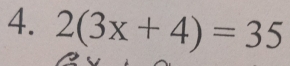 2(3x+4)=35