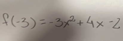 f(-3)=-3x^2+4x-2