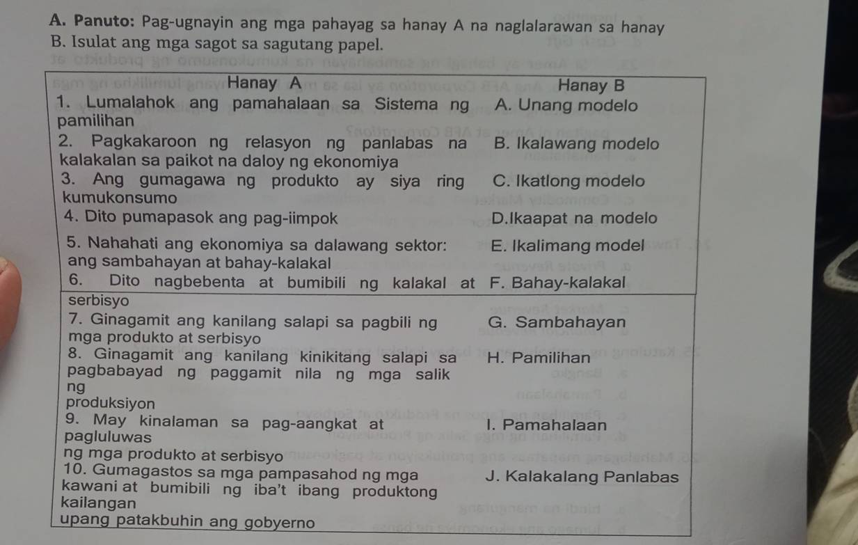 Panuto: Pag-ugnayin ang mga pahayag sa hanay A na naglalarawan sa hanay 
B. Isulat ang mga sagot sa sagutang papel. 
upang patakbuhin ang gobyerno