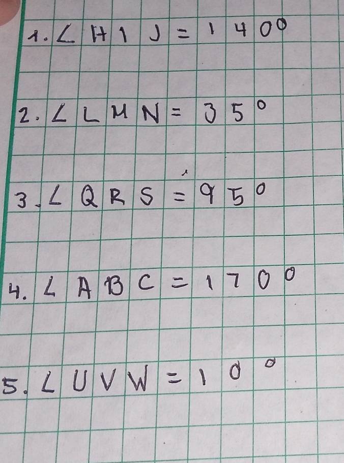 Solved: ∠ HIJ=140° 2. ∠ LMN=35° 3 ∠ QRS=95° 4. ∠ ABC=170° 5. ∠ UVW=10 ...