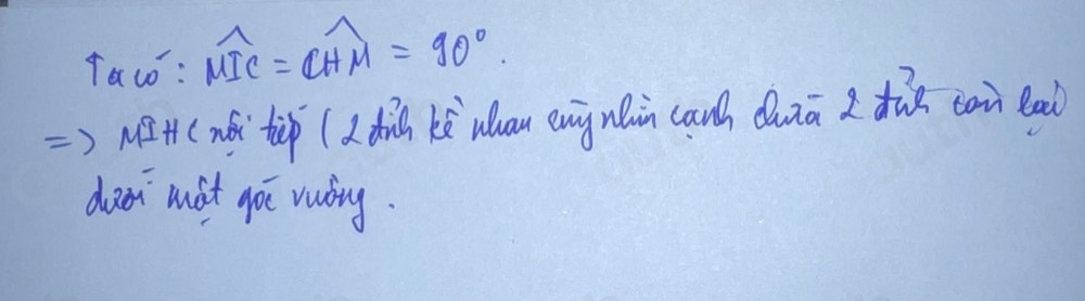 facó: widehat MIC=widehat CHM=90°. 
) NH (e tip (d dis kò `uou eng nin canh duaā I din con ea 
dior mat go vuòng.