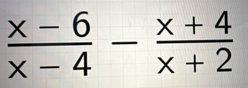  (x-6)/x-4 - (x+4)/x+2 