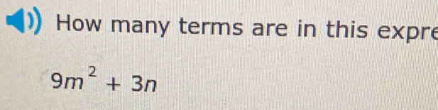 How many terms are in this expre
9m^2+3n