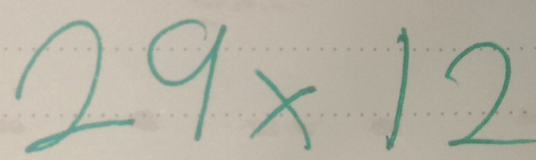 Solved: 29* 12 [Math]