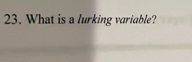 What is a lurking variable?