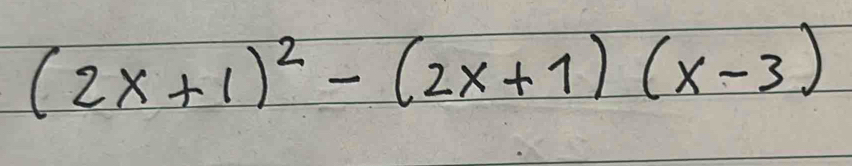 (2x+1)^2-(2x+1)(x-3)