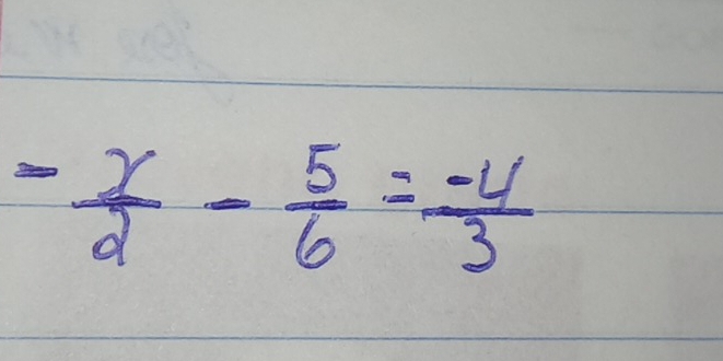 - x/2 - 5/6 = (-4)/3 