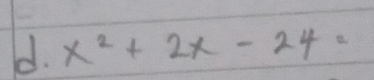 x^2+2x-24=