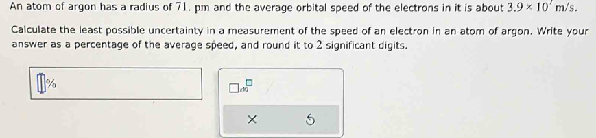 Solved: An atom of argon has a radius of 71. pm and the average orbital ...