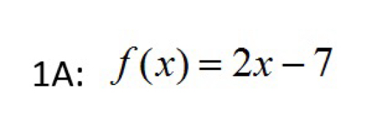 1A: f(x)=2x-7