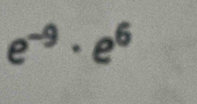 e^(-9)· e^6