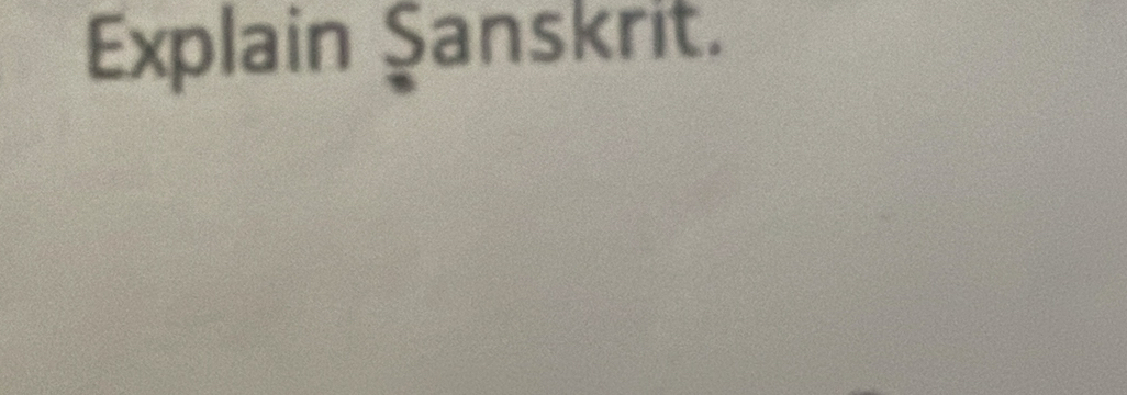 Explain Şanskrit.