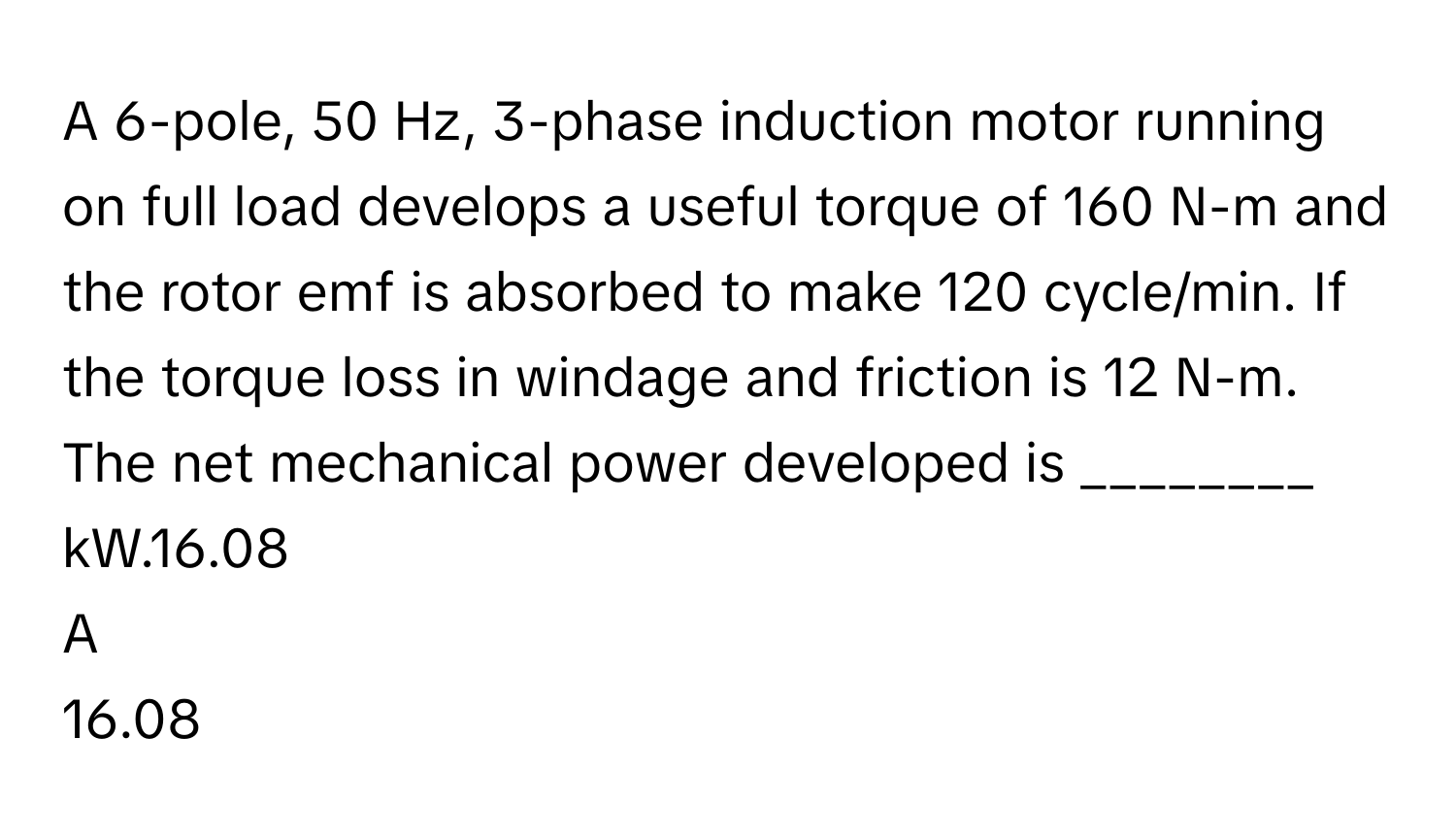Solved: A 6-pole, 50 Hz, 3-phase induction motor running on full load ...
