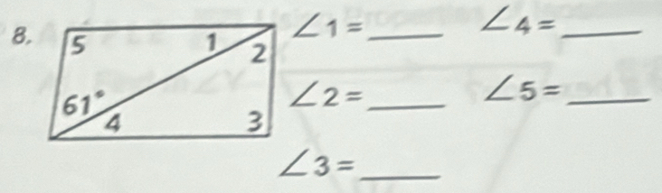 ∠ 1= _
∠ 4= _
8.
∠ 2= _
_ ∠ 5=
_ ∠ 3=