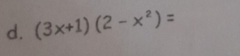 (3x+1)(2-x^2)=