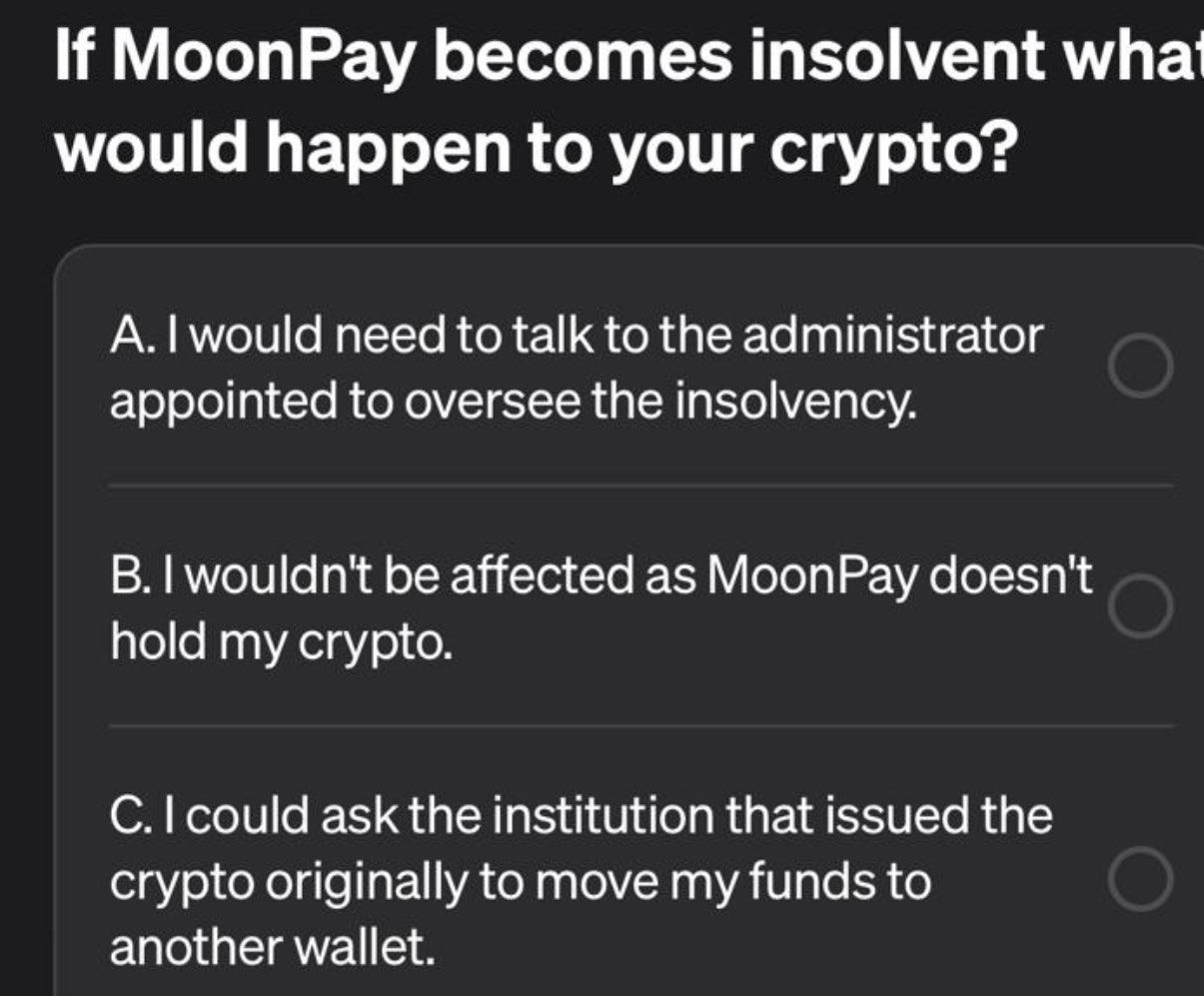 Solved: If MoonPay becomes insolvent what would happen to your crypto? A. I  would need to talk to [Business]