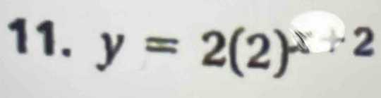 y=2(2)^x+2