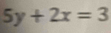 5y+2x=3