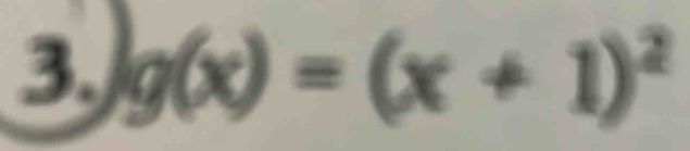 g(x)=(x+1)^2