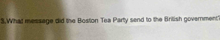 What message did the Boston Tea Party send to the Brilish government?