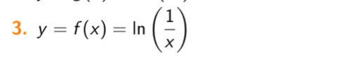 y=f(x)=ln ( 1/x )