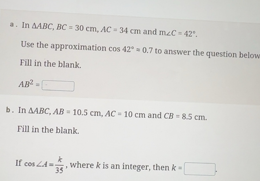 Gelöst:a . In ABC, BC=30cm, AC=34cm and m∠ C=42°. Use the approximation ...