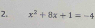 x^2+8x+1=-4